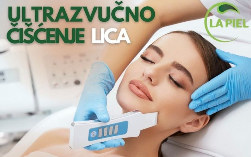 Za njegovano i lijepo lice: Odaberite profesionalno ultrazvučno čišćenje lica uz uključen oksigen po ODLIČNOJ cijeni u La Pielu!