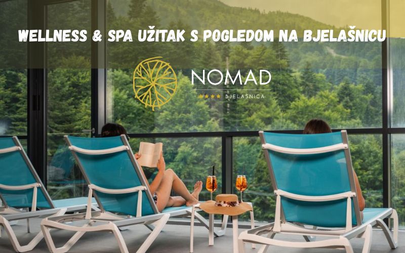 Wellness oaza u Hotelu Nomad 4* na Bjelašnici – savršen dan za balans, obnovu energije i potpuno uživanje u planinskom ambijentu!